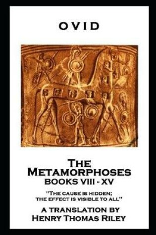 Cover of Ovid - The Metamorphoses. Books VIII - XV