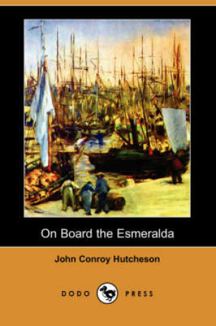 Cover of On Board the Esmeralda (Dodo Press)