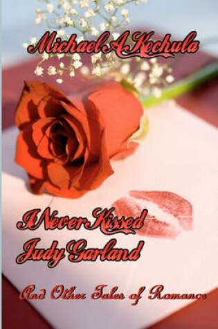 Cover of I Never Kissed Judy Garland