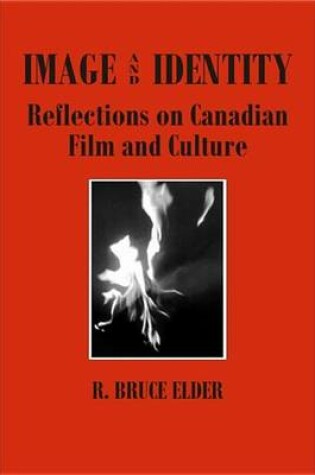 Cover of Image and Identity: Reflections on Canadian Film and Culture