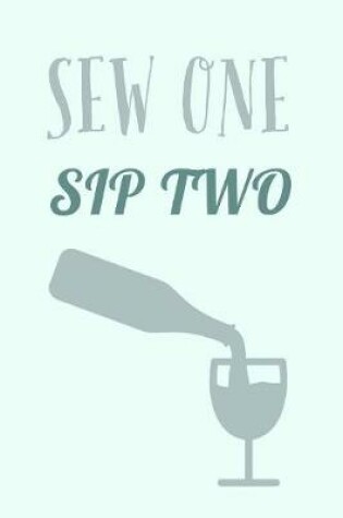 Cover of Sew One Sip Two