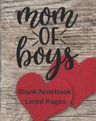 Book cover for Mom Of Boys Blank Notebook Lined Pages