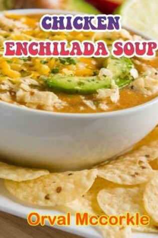 Cover of Chicken Enchilada Soup