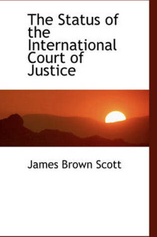 Cover of The Status of the International Court of Justice