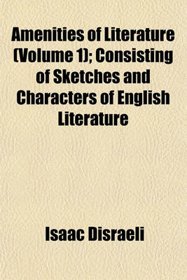 Book cover for Amenities of Literature (Volume 1); Consisting of Sketches and Characters of English Literature