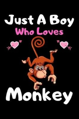 Cover of Just a boy who loves monkey