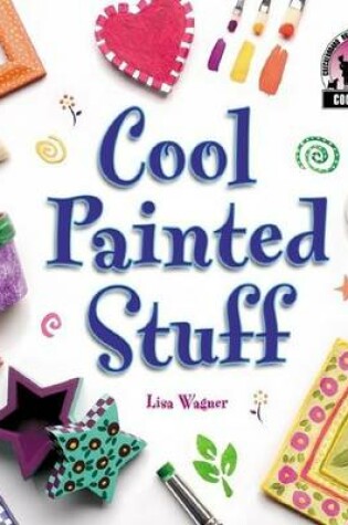 Cover of Cool Painted Stuff