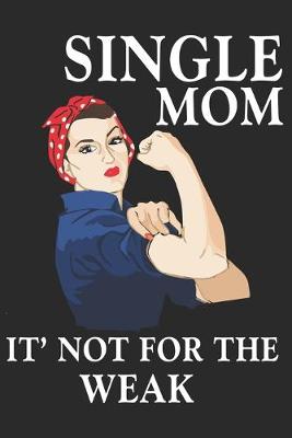 Book cover for single mom it's not for weak