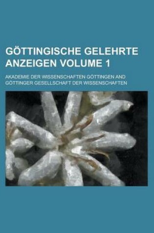 Cover of Gottingische Gelehrte Anzeigen Volume 1