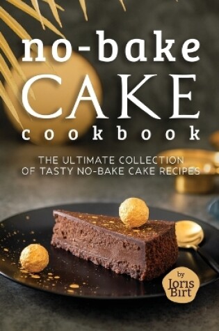 Cover of No-Bake Cake Cookbook