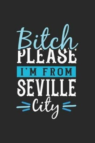 Cover of Bitch Please I'm From Seville City