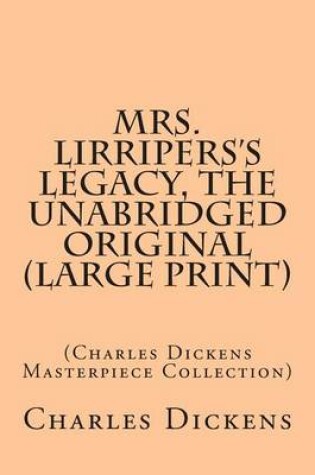 Cover of Mrs. Lirripers's Legacy, the Unabridged Original