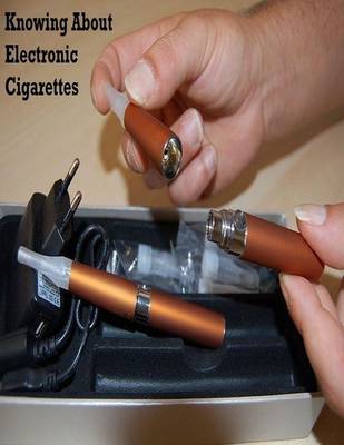 Book cover for Knowing About Electronic Cigarettes