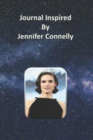 Cover of Journal Inspired by Jennifer Connelly