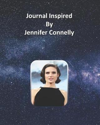Book cover for Journal Inspired by Jennifer Connelly
