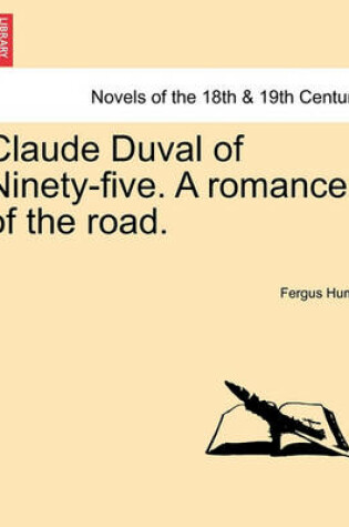 Cover of Claude Duval of Ninety-Five. a Romance of the Road.