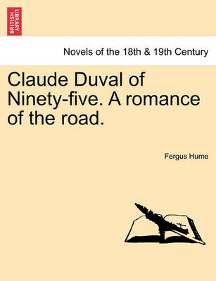 Book cover for Claude Duval of Ninety-Five. a Romance of the Road.