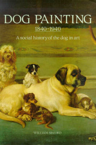 Cover of Dog Painting, 1840-1940