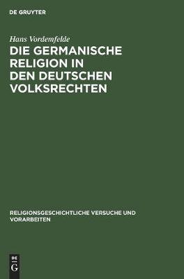 Cover of Die Germanische Religion in Den Deutschen Volksrechten