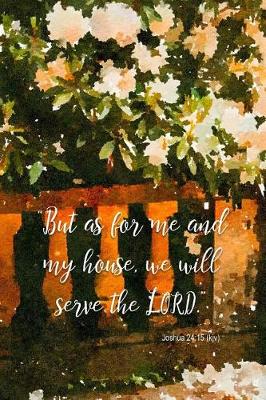 Book cover for But as for Me and My House We Will Serve the Lord Joshua 24