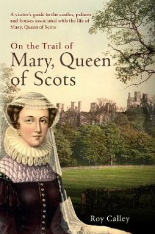 Cover of On the Trail of Mary, Queen of Scots