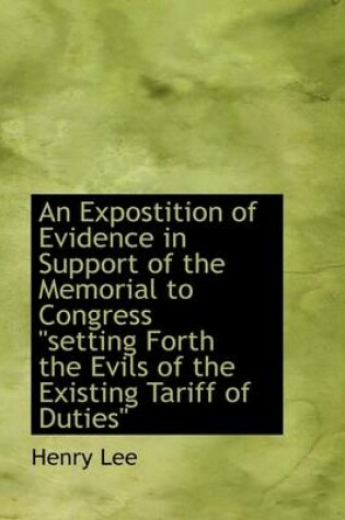 Cover of An Expostition of Evidence in Support of the Memorial to Congress Setting Forth the Evils of the Exi