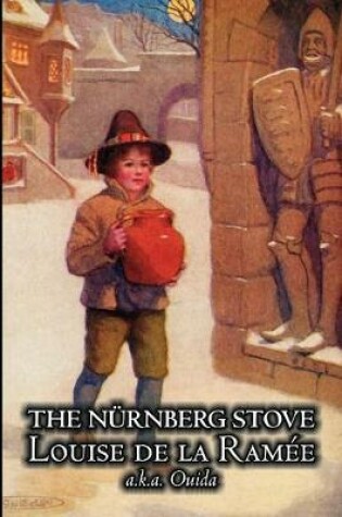 Cover of The Nurnberg Stove by Louise Ouida de la Ramée, Juvenile Fiction, Fairy Tales & Folklore, Action & Adventure