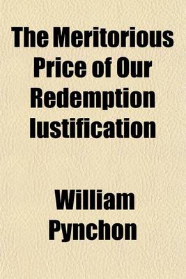 Book cover for The Meritorious Price of Our Redemption Iustification