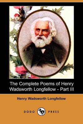 Book cover for The Complete Poems of Henry Wadsworth Longfellow - Part III (Dodo Press)