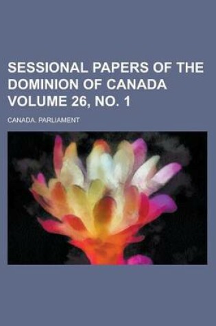 Cover of Sessional Papers of the Dominion of Canada Volume 26, No. 1