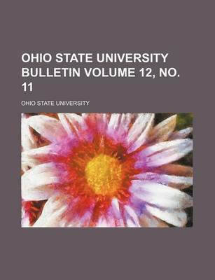 Book cover for Ohio State University Bulletin Volume 12, No. 11