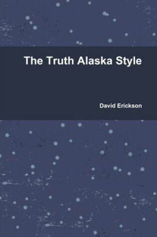 Cover of The Truth Alaska Style