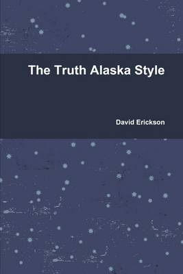 Book cover for The Truth Alaska Style