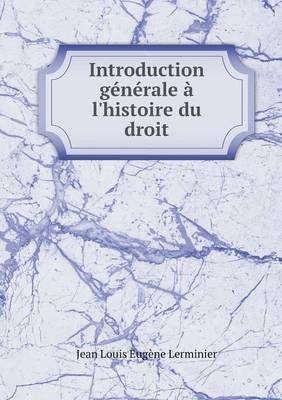 Book cover for Introduction générale à l'histoire du droit