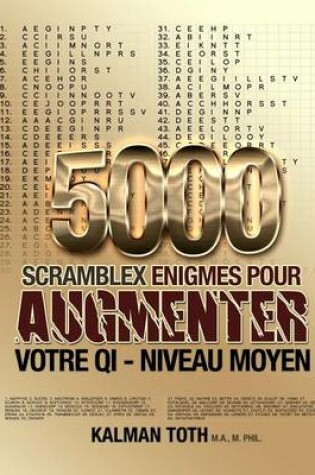 Cover of 5000 Scramblex Enigmes Pour Augmenter Votre Qi - Niveau Moyen