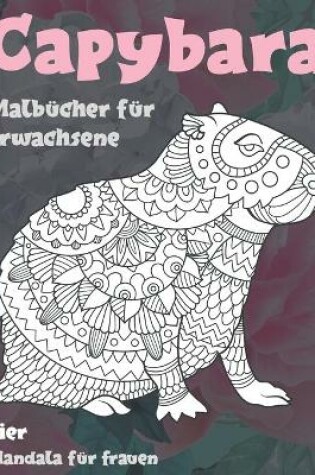 Cover of Malbücher für Erwachsene - Mandala für Frauen - Tier - Capybara