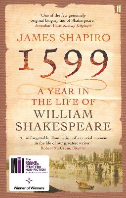 Book cover for 1599: A Year in the Life of William Shakespeare