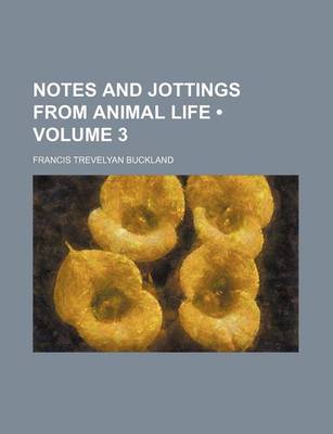 Book cover for Notes and Jottings from Animal Life (Volume 3)