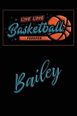 Book cover for Live Love Basketball Forever Bailey