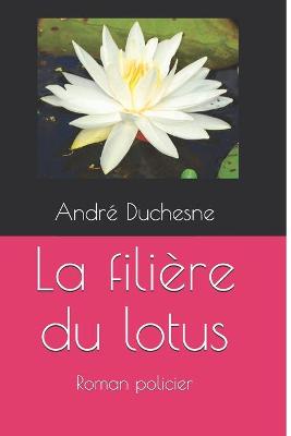 Book cover for La filière du lotus