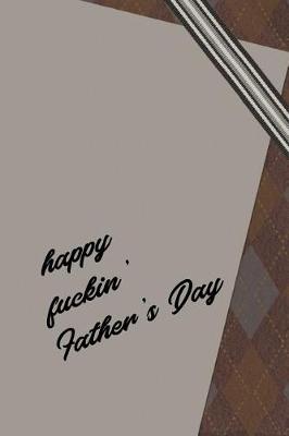 Book cover for Happy Fuckin' Father's Day