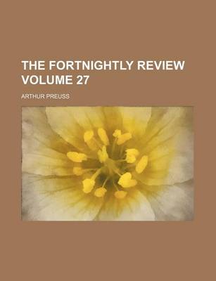 Book cover for The Fortnightly Review Volume 27