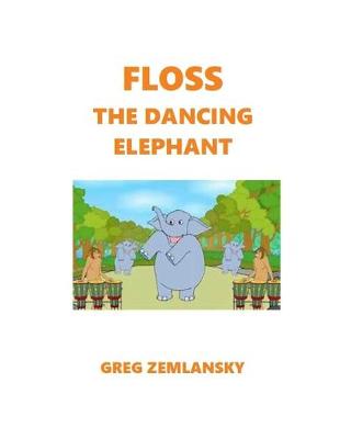 Book cover for Floss The Dancing Elephant