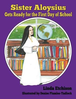 Cover of Sister Aloysius Gets Ready for the First Day of School