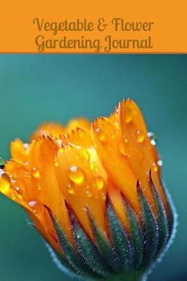 Cover of Vegetable & Flower Gardening Journal