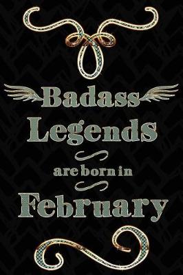 Book cover for Badass Legends Are Born in February