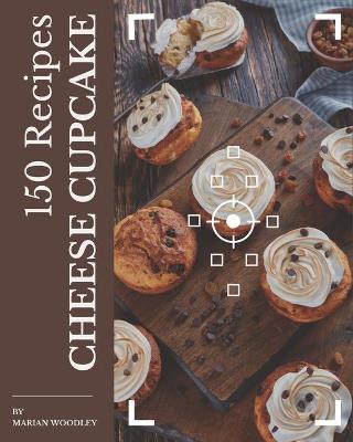 Book cover for 150 Cheese Cupcake Recipes