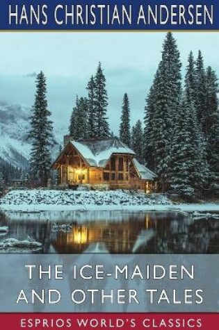 Cover of The Ice-Maiden and Other Tales (Esprios Classics)