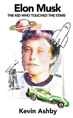 Book cover for Elon Musk the Kid Who Touched the Stars