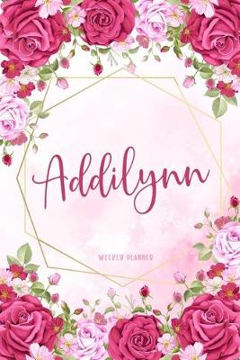 Book cover for Addilynn Weekly Planner